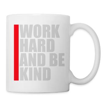 Work Hard And Be Kind Inspirierend Fleiß Güte Logo - Tasse - Weiß - Rechts