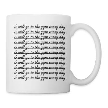 I Will Go To The Gym Every Day Funny Sarcastic  - Mug - white - Right