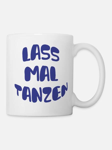 Lass mal Tanzen! - Tasse - Weiß