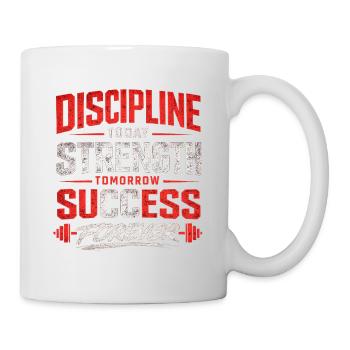 Disziplin Heute Kraft Morgen Erfolg Für Immer - Tasse - Weiß - Rechts