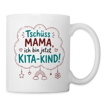Tschüss Mama – Kita-Kind - Tasse - Weiß - Rechts