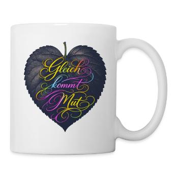 Gleich kommt Mut. - Tasse - Weiß - Rechts