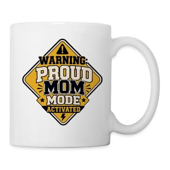 Proud Mom Mode aktiviert - Tasse - Weiß - Rechts