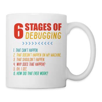 Sechs Phasen Debugging - Tasse - Weiß - Rechts