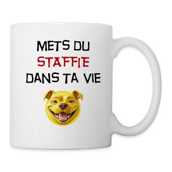 Phrase mets du staffie dans ta vie - 111 - Mug blanc - blanc - Droite