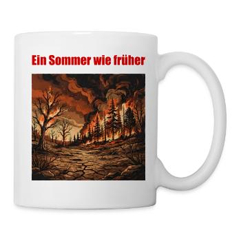 Ein Sommer wie früher – Klimawandel T-Shirt - Tasse - Weiß - Rechts