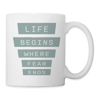 Life Begins Where Fear Ends Motivierend Zitat Logo - Tasse - Weiß - Rechts