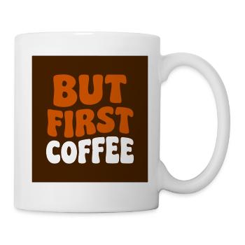But First Coffee Badge - Mug - white - Right
