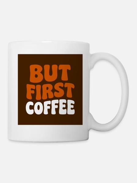 But First Coffee Abzeichen - Tasse - Weiß