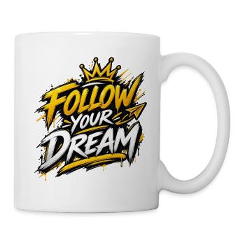Folge deiner Traum-Graffiti-Krone - Tasse - Weiß - Rechts