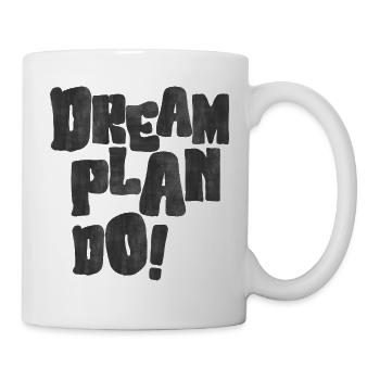 Dream Plan Do Motivations - Tasse - Weiß - Rechts