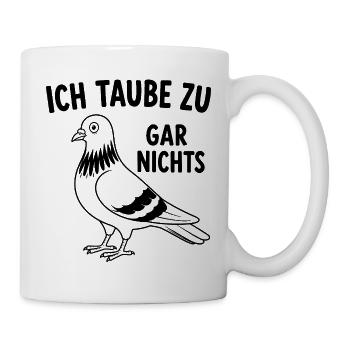 Ich Taube Zu Gar Nichts Lustige Taube Vogel Humor - Tasse - Weiß - Rechts