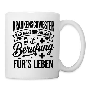 Kranken Schwester – Berufung fürs Leben - Tasse - Weiß - Rechts