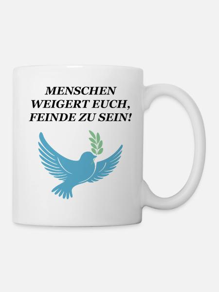 Weigert euch, Feinde zu sein - Tasse - Weiß