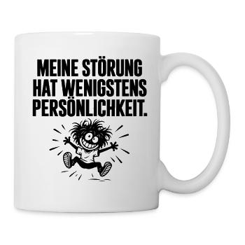 Lustiger Spruch Meine Störung hat Persönlichkeit - Tasse - Weiß - Rechts