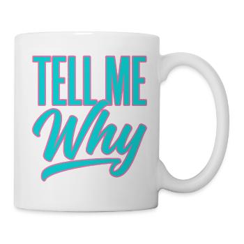 Sag mir, warum Neon-Typografie - Tasse - Weiß - Rechts
