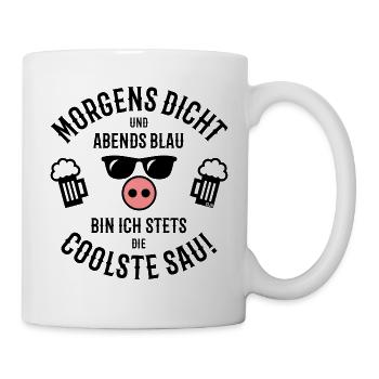 Morgens Dicht – Abends Blau – Stets Coolste Sau - Tasse - Weiß - Rechts