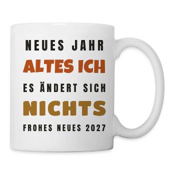 Neues Jahr altes Ich 2027 - Silvester Spruch - Tasse - Weiß - Rechts