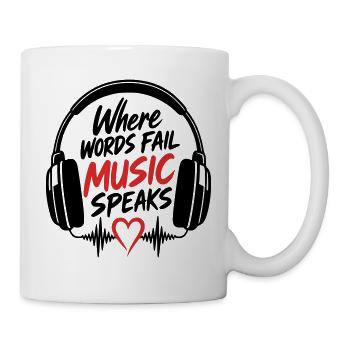 Where Words Fail Music Speaks  - Tasse - Weiß - Rechts