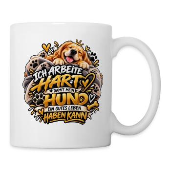 Hart arbeiten, Hund glücklich leben - Tasse - Weiß - Rechts