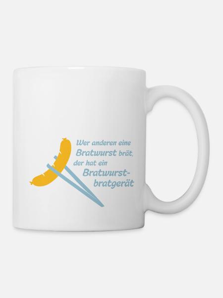 Bob: Wer anderen eine Bratwurst brät, der hat ein - Tasse - Weiß