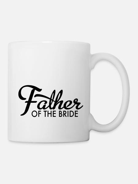 father of the bride - Tasse - Weiß