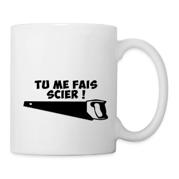 tu_me_fais_scier - Mug - white - Right
