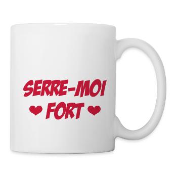Serre-moi fort ! - Mug blanc - blanc - Droite
