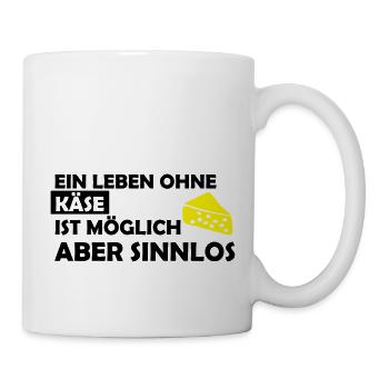 ein leben ohne käse - Tasse - Weiß - Rechts