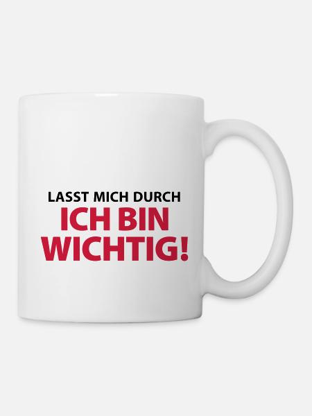 Lasst mich durch ich bin wichtig Chef Held Kapitän - Tasse - Weiß