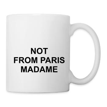 Not from paris madame - Mug - white - Right
