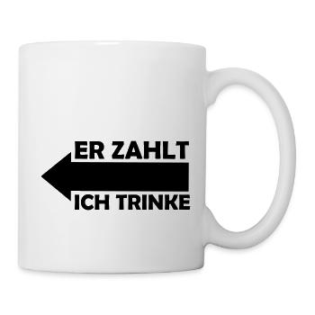 er_zahlt_ich_trinke_001 - Tasse - Weiß - Rechts