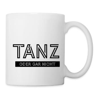 Tanz oder gar nicht - Tasse - Weiß - Rechts