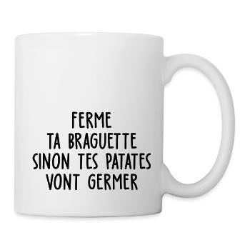 ferme ta braguette sinon tes patates vont germer - Mug blanc - blanc - Droite