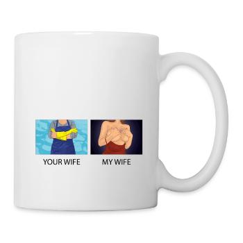 Your Wife my wife funny fun classy housewife mom - Tasse - Weiß - Rechts