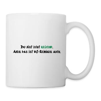 Du bist echt reizend - Tasse - Weiß - Rechts