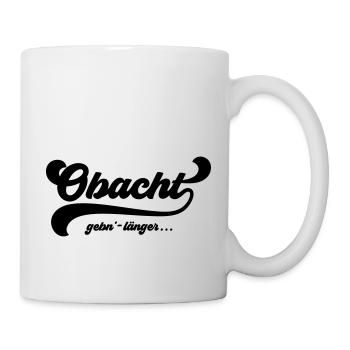 „Obacht gebn – länger ..." leben bayerisch - Tasse - Weiß - Rechts