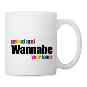 proud and wannabe your lover - Tasse - Weiß - Rechts