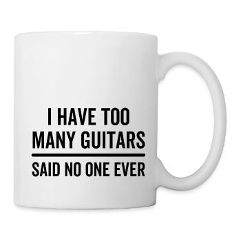 I Have Too Many Guitars Said No One Ever - Mug - white - Right