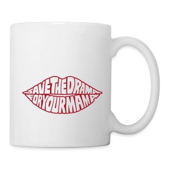 Save the drama for your Mama Red Lips - Memes - Mug - white - Right