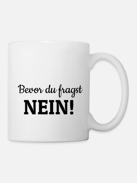 Bevor du fragst - Tasse - Weiß