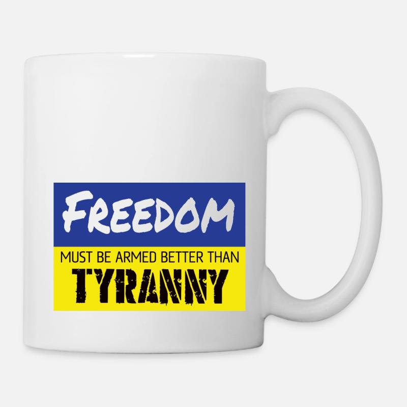 Freedom must be armed better than Tyranny - Tasse - Weiß