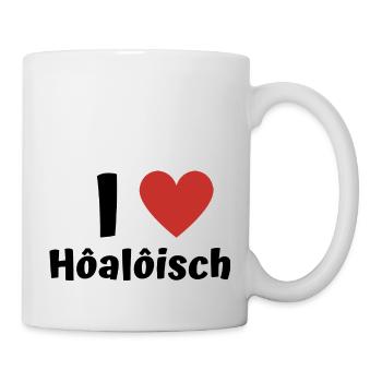 I love hoaloisch Hohenlohe Dialekt Mundart - Tasse - Weiß - Rechts