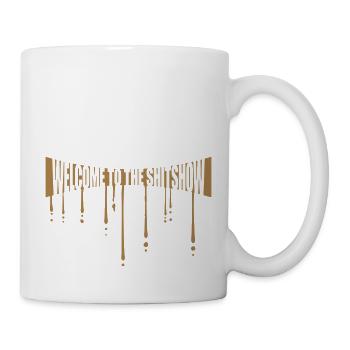 Tropfen Shitshow Welcome - Tasse - Weiß - Rechts