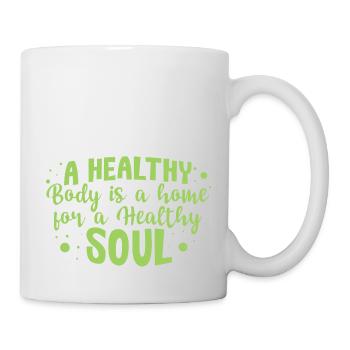 a healthy body is a home for a healthy soul - Tasse - Weiß - Rechts