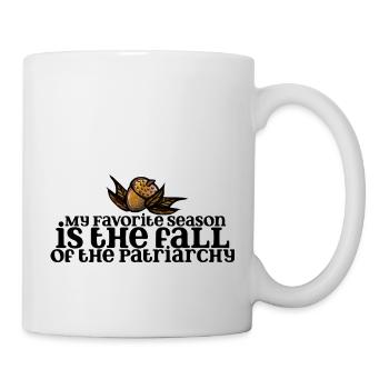 My favorite season is the fall of the patriarchy - Mug - white - Right