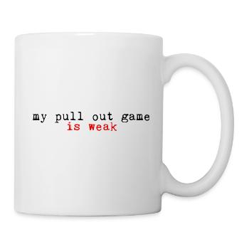 My Pullout Game Is Weak 2 - Tasse - Weiß - Rechts