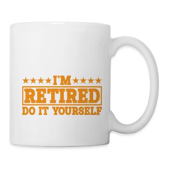 I'm retired, do it yourself 8 - Tasse - Weiß - Rechts