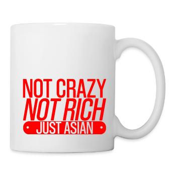 Not Crazy Not Rich Just Asian 3 - Tasse - Weiß - Rechts