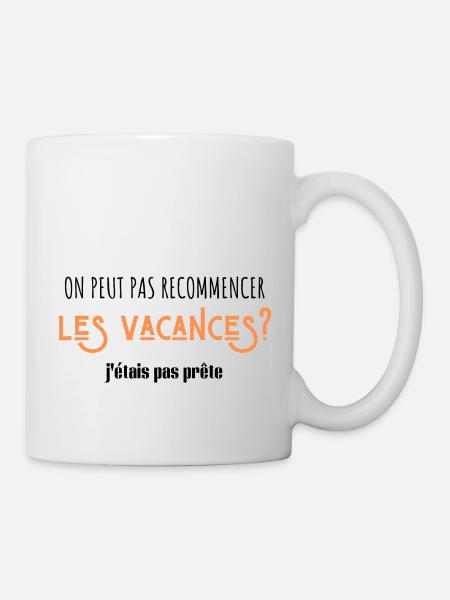 on peut pas recommencer les vacances - Mug blanc - blanc